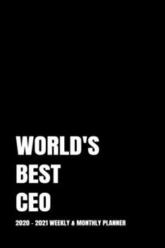 WORLD'S BEST CEO PLANNER: 2-Year 2020 - 2021 Black Productivity Journal Daily / Weekly Monthly Dated Calendar Year Career Goal Planner Organizer ... Paperback Notebook ) Christmas Gift Idea
