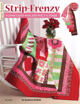 Strip Frenzy: 8 Great Quilts with Jelly Roll 2 1/2" Strips