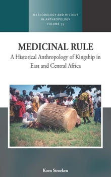 Hardcover Medicinal Rule: A Historical Anthropology of Kingship in East and Central Africa Book