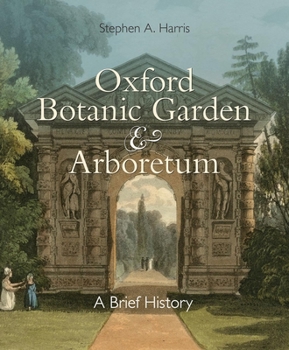 Paperback Oxford Botanic Garden & Arboretum: A Brief History Book