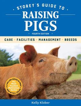 Paperback Storey's Guide to Raising Pigs, 4th Edition: Care, Facilities, Management, Breeds Book