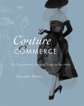 Hardcover Couture and Commerce: The Transatlantic Fashion Trade in the 1950s Book