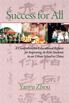 Success for All: A Comprehensive Educational Reform for Improving At-Risk Students in an Urban School in China