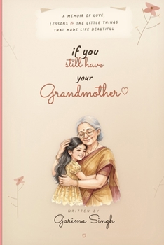 If you still have your Grandmother
