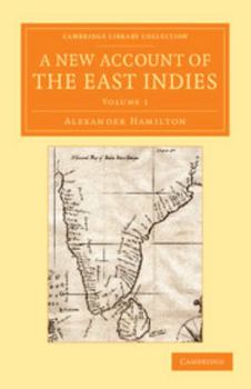 Paperback A New Account of the East Indies: Being the Observations and Remarks of Capt. Alexander Hamilton Book