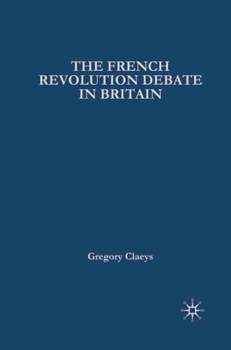 Paperback French Revolution Debate in Britain: The Origins of Modern Politics Book