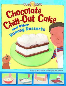 Hardcover Chocolate Chill-Out Cake and Other Yummy Desserts Book