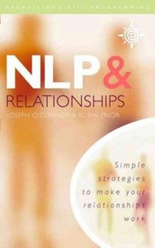 Paperback Nlp and Relationships: Simple Strategies to Make Your Relationships Work Book