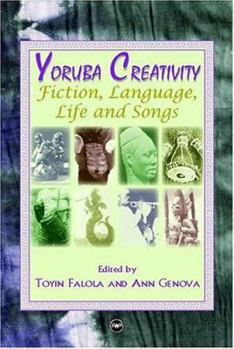 Paperback Yoruba Creativity: Fiction, Language, Life and Songs Book