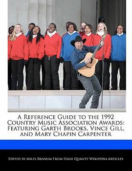 Paperback A Reference Guide to the 1992 Country Music Association Awards: Featuring Garth Brooks, Vince Gill, and Mary Chapin Carpenter Book