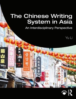 Paperback The Chinese Writing System in Asia: An Interdisciplinary Perspective Book