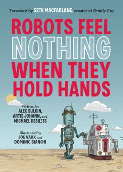 Paperback Robots Feel Nothing When They Hold Hands Book