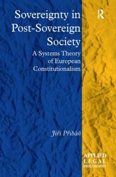 Paperback Sovereignty in Post-Sovereign Society: A Systems Theory of European Constitutionalism Book