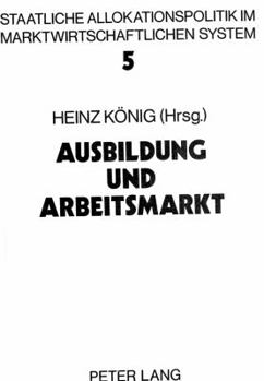 Paperback Ausbildung Und Arbeitsmarkt [German] Book