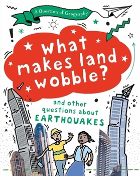 Hardcover A Question of Geography: What Makes Land Wobble?: And Other Questions about Earthquakes Book