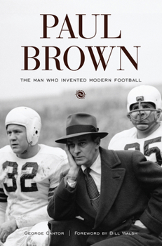 Hardcover Paul Brown: The Man Who Invented Modern Football Book