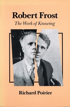 Hardcover Robert Frost: The Work of Knowing Book