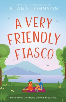 A Very Friendly Fiasco: A Friends to Lovers Sweet RomCom (Cider Cove Sweet Southern RomComs)