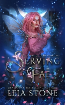 Serving the Fae - Book #2 of the Daughter of Light