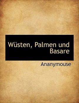 Wüsten, Palmen und Basare