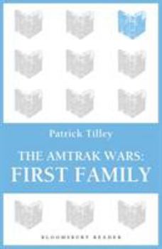 First Family - Book #2 of the Amtrak Wars