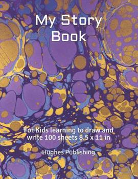 Paperback My Story Book: For Kids learning to draw and write 100 sheets 8.5 x 11 in Book