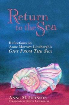 Paperback Return to the Sea: Reflections on Anne Morrow Lindbergh's "Gift from the Sea" Book