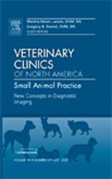 Hardcover New Concepts in Diagnostic Imaging, an Issue of Veterinary Clinics: Small Animal Practice: Volume 39-4 Book