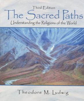 Hardcover The Sacred Paths: Understanding the Religions of the World (3rd Edition) Book