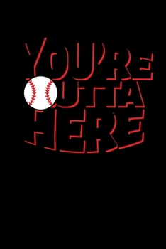 Paperback You're Outta Here: Journal / Notebook / Diary Gift - 6"x9" - 120 pages - White Lined Paper - Matte Cover" Book