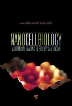 Hardcover Nanocellbiology: Multimodal Imaging in Biology and Medicine Book