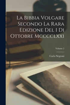 Paperback La Bibbia Volgare Secondo La Rara Edizione Del I Di Ottobre Mcccclxxi; Volume 2 [Italian] Book