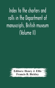 Hardcover Index to the charters and rolls in the Department of manuscripts, British museum (Volume II) Religious Houses and Other Corporations, and Index Locoru Book