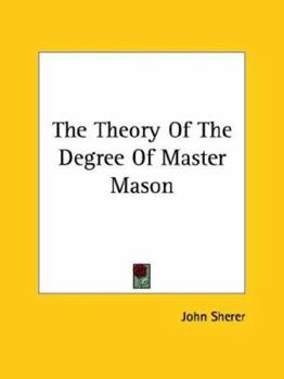 Paperback The Theory Of The Degree Of Master Mason Book