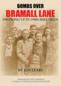 Bombs Over Bramall Lane: Growing Up in 1940s Sheffield