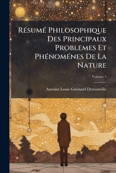 Paperback Résumé Philosophique Des Principaux Problemes Et Phénoménes De La Nature; Volume 1 [Korean] Book