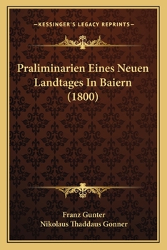 Praliminarien Eines Neuen Landtages In Baiern (1800)