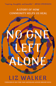 Hardcover No One Left Alone: A Story of How Community Helps Us Heal Book