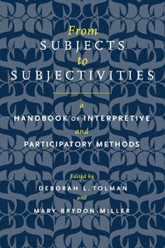 Paperback From Subjects to Subjectivities: A Handbook of Interpretive and Participatory Methods Book