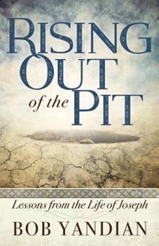 Paperback Rising Out of the Pit: Lessons from the Life of Joseph Book