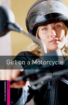 Paperback Oxford Bookworms Library: Girl on a Motorcycle: Starter: 250-Word Vocabulary Book