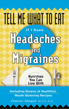 Paperback If I Have Headaches and Migraines: Nutrition You Can Live with Book