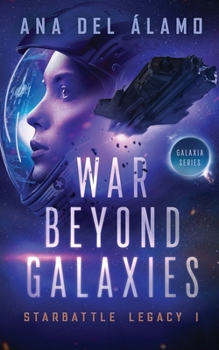 Paperback War Beyond Galaxies: Starbattle Legacy I - Galaxia Series Book