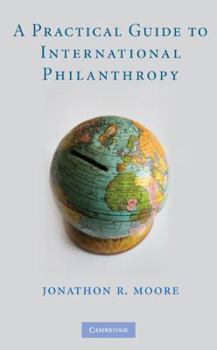 Hardcover A Practical Guide to International Philanthropy Book