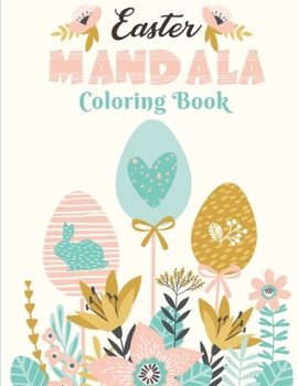 Paperback Easter Mandala Coloring Book: Easy Mandala - For Kids, Teens and Adults - 62 Coloring Pages Book