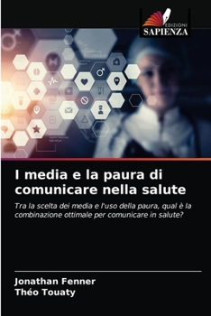 Paperback I media e la paura di comunicare nella salute [Italian] Book