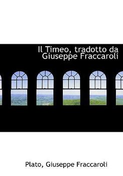 Paperback Il Timeo, Tradotto Da Giuseppe Fraccaroli [Large Print] Book