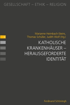 Paperback Katholische Krankenhäuser - Herausgeforderte Identität [German] Book