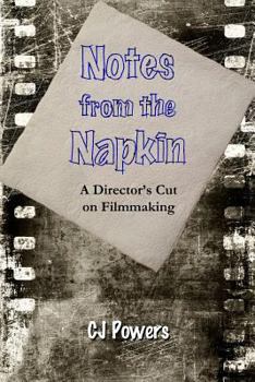 Paperback Notes from the Napkin: A Director's Cut on Filmmaking Book