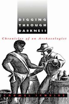 Hardcover Digging Through Darkness: Chronicles of an Archaeologist Book